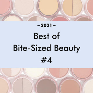 2021 Best of Bite-Sized Beauty - Part 4