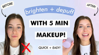 brighten & depuff: the ultimate 5 minute makeup routine!