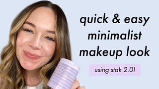 quick & easy minimalist makeup using stak 2.0