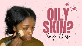 Makeup Routine for Oily Skin